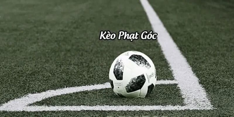 Giới Thiệu Về Kèo Phạt Góc